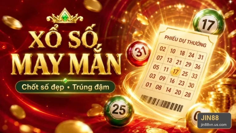 Xổ Số JIN88: Hướng Dẫn Kiểm Tra Vé Số, Kỳ Quay Và Nguồn Công Bố Kết Quả – jin88vn.us.com